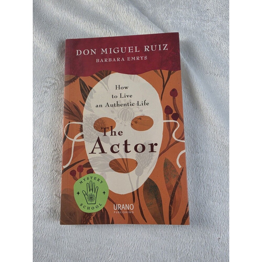 The Actor: How to Live an Authentic Life by Ruiz, Don Miguel; Emrys, Barbara